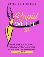 Rapid Weight Loss: Collection of Four Books: Intermittent Fasting for Women, Mediterranean Diet, Keto Chaffle and Keto Bread Machine Cookbook B08B38B79Y Book Cover