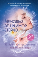 Memorias de un Amor Eterno : El Sentir de Los Sentires 1678692131 Book Cover