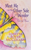 Meet Me on the Other Side of Wonder: Selected Poems B08PJ1LDVN Book Cover