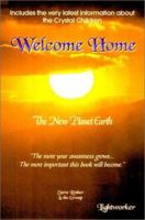 Welcome Home: The New Planet Earth 1928806090 Book Cover