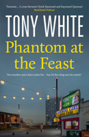 Phantom at the Feast: : A Gripping Thriller Exploring the Human Cost of Secrets in a Modern Britain 1835015794 Book Cover