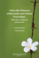 Vulnerable Witnesses within Family and Criminal Proceedings: Protections, Safeguards and Sanctions 1526507234 Book Cover