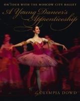 Young Dancer's Apprenticeship: On Tour With the Moscow City Ballet 0761318984 Book Cover