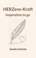 HERZens-Kraft: Inspiration to go (German Edition) 3952626856 Book Cover