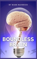 Boundless Brain B0BKXKB6PV Book Cover