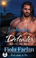 Enchanting Her Defender 0986327387 Book Cover