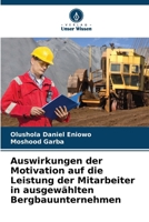 Auswirkungen der Motivation auf die Leistung der Mitarbeiter in ausgewählten Bergbauunternehmen 6207039033 Book Cover