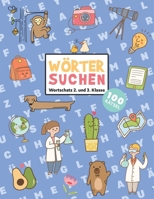 Buchstabensalat - Rätselbuch Für Kinder: 100 Wortsuchrätsel Wortschatz 2. & 3. Klasse | Wörter suchen im Wortgitter | Suchsel Wortsuchspiel | ... | Rätselblock ab 7 Jahre B09TJF7QFF Book Cover