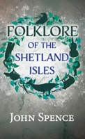 Folklore of the Shetland Isles 1528773012 Book Cover