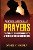 Enough is Enough (1): Prayers to Cancel Disappointments at the Edge of Breakthrough B09BGKJPQZ Book Cover