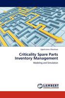 Criticality Spare Parts Inventory Management: Modeling and Simulation 3845402644 Book Cover