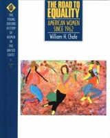 The Road to Equality: American Women Since 1962 (The Young Oxford History of Women in the United States Series, Vol 10) 0195124081 Book Cover