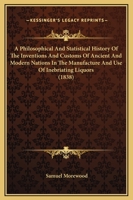 A Philosophical and Statistical History of the Inventions and Customs of Ancient and Modern Nations 1016149395 Book Cover