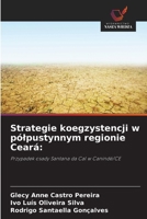 Strategie koegzystencji w pólpustynnym regionie Ceará (Polish Edition) 6208592119 Book Cover