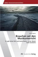 Brauchen wir den Musikunterricht 3639628802 Book Cover