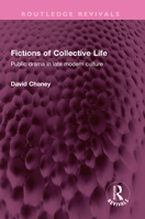 Fictions of Collective Life: Public Drama in Late Modern Culture 1032424869 Book Cover