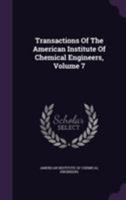 Transactions Of The American Institute Of Chemical Engineers; Volume 7 1175145750 Book Cover