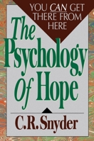 The Psychology of Hope: You Can Get There from Here 002929715X Book Cover
