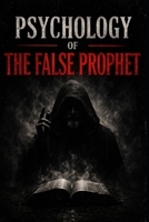 Psychology of The False Prophet B0FRXPVWX3 Book Cover