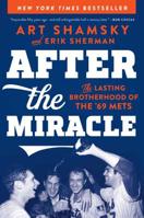 After the Miracle: The Lasting Brotherhood of the '69 Mets 150117651X Book Cover