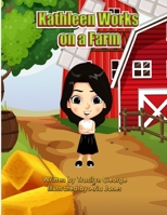 Kathleen Works on a Farm 1779481713 Book Cover