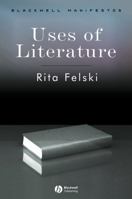 The Uses of Literature (Blackwell Manifestos) 1405147245 Book Cover