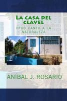 La casa del clavel: otro canto a la naturaleza 1523337095 Book Cover