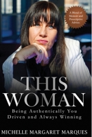 This Woman: Being Authentically You, Driven and Always Winning 1686830955 Book Cover
