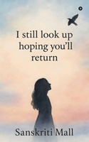 I still look up hoping you'll return B0FGDN1B4M Book Cover