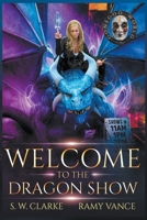 Welcome to the Dragon Show (Setting Fires with Dragons) 1916950329 Book Cover