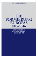 Die Formierung Europas 840-1046 3486497030 Book Cover