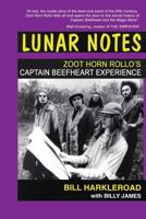 Lunar Notes - Zoot Horn Rollo's Captain Beefheart Experience 1908728345 Book Cover