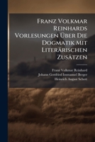 Franz Volkmar Reinhards Vorlesungen Über Die Dogmatik Mit Literärischen Zusätzen 1248180348 Book Cover