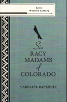 Six Racy Madams of Colorado 0933472226 Book Cover