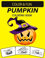 CITROUILLE LIVRE DE COLORIAGE: Vol 1: Un excellent livre de coloriage de citrouille pour les enfants d'âge préscolaire, les enfants et les adultes (French Edition) B08KBCVVVM Book Cover