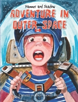 Hammer and Shadow Adventure in Outer Space B08MSV1TT3 Book Cover