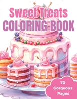 Sweet Treats Coloring Book: A Mindful Journey through Delectable Delights B0C7J78V4H Book Cover