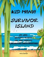 KID MANIA Survivor Island 1477590137 Book Cover