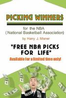 Picking Winners for the NBA (National Basketball Association): Receive my very own top NBA Picks for LIFE, plus much more. LIMITED TIME ONLY! 1440432015 Book Cover