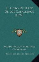 El Libro De Jerez De Los Caballeros... 1161153144 Book Cover