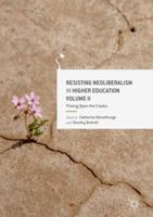 Resisting Neoliberalism in Higher Education Volume II: Prising Open the Cracks 331995833X Book Cover
