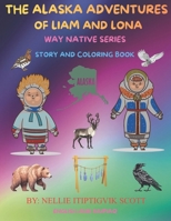 The Alaska Adventures of Liam and Lona: Way Native Series B0GDQG2BJ5 Book Cover