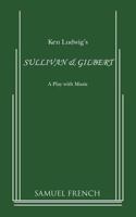 Sullivan & Gilbert: A play with music 0573626189 Book Cover