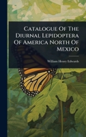 Catalogue Of The Diurnal Lepidoptera Of America North Of Mexico 1024466876 Book Cover
