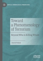 Toward a Phenomenology of Terrorism: Beyond Who is Killing Whom 3030764079 Book Cover