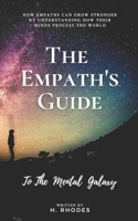 The Empath's Guide to the Mental Galaxy: How Empaths Can Grow Stronger by Understanding How their Minds Process the World B08HGLPV5V Book Cover