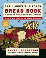 The Laurel's Kitchen Bread Book: A Guide to Whole-Grain Breadmaking 0394724348 Book Cover