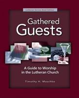 Gathered Guests: A Guide to Worship in the Lutheran Church 0758613490 Book Cover