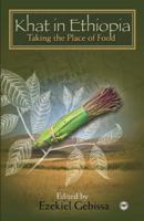 Taking the Place of Food: Khat in Ethiopia 1569023182 Book Cover