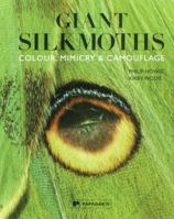 The Giant Silkmoths: Colour, Mimicry & Camouflage 1906506256 Book Cover